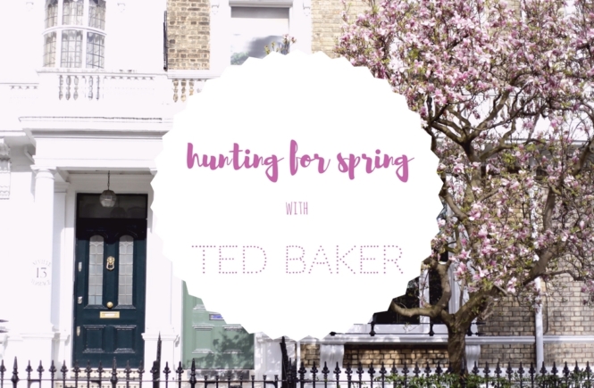 Hunting for Spring with Ted Baker