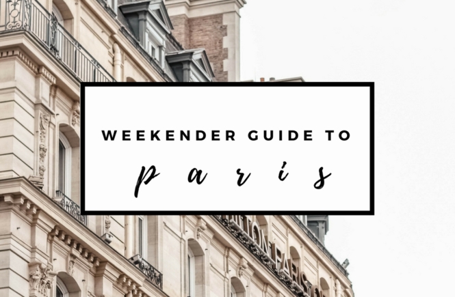 WEEKENDER GUIDE TO PARIS | the belle abroad