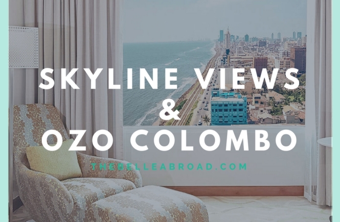 SKYLINE VIEWS & OZO COLOMBO | the belle abroad
