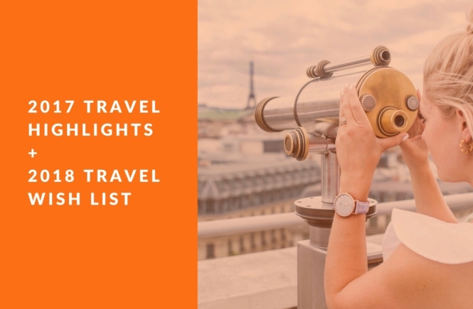 2017 Travel highlights + 2018 travel wish list